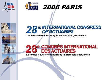 2006 PARIS. Demography (concerning pension schemes) Chairman: Ken Buffin US Presenters: Richard Verrall UK Stuart Leckie China 1 st June 2006 14:15 –