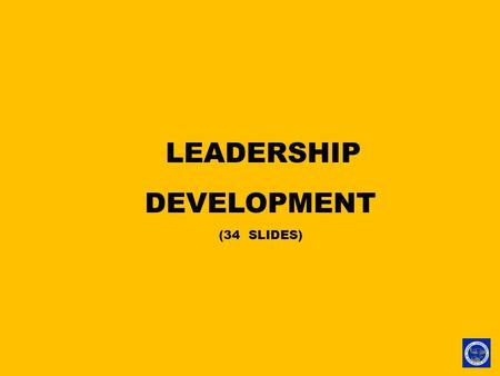 LEADERSHIP DEVELOPMENT (34 SLIDES).