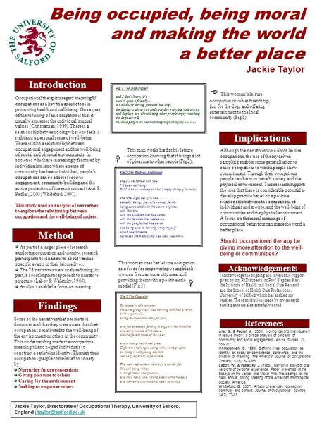 Being occupied, being moral and making the world a better place Jackie Taylor Introduction References Acknowledgements Occupational therapists regard meaningful.