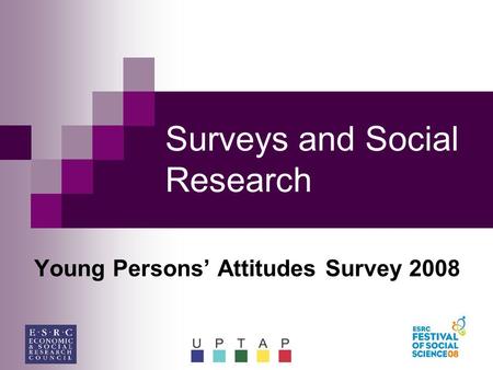 Surveys and Social Research Young Persons’ Attitudes Survey 2008.