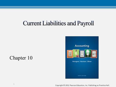 Copyright © 2012 Pearson Education, Inc. Publishing as Prentice Hall. Chapter 10 1.