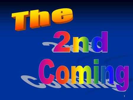 1. Earth Heaven The Timeline The End Times The Tribulation 10 2 nd Coming Every eye will see Him 7 - Years Judgment Seat of Christ Rom. 14:10 1 Cor. 3:13.