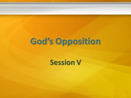 God’s Opposition Session V. The Fall ‘And out of the ground the Lord God caused to grow every tree that is pleasing to the sight and good for food; the.