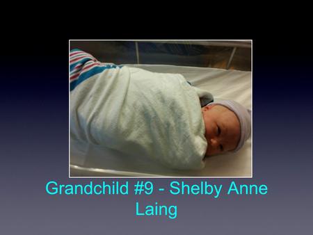 Grandchild #9 - Shelby Anne Laing. Sisters! Heaven.