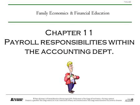 7.13.2.G1 © Family Economics & Financial Education –Revised August 2009– The Essentials to Take Charge of Your Finances – Paychecks Advanced Funded by.