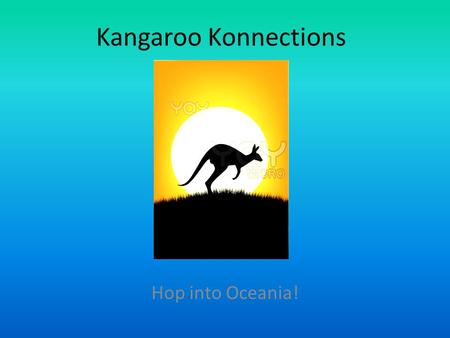 Kangaroo Konnections Hop into Oceania!. In Oceania, you can visit many historical and famous landmarks in Australia, New Zealand, and Marshall Islands.