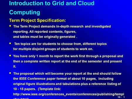 10 -1  The Term Project demands in-depth research and investigated reporting. All reported contents, figures, and tables must be originally generated.