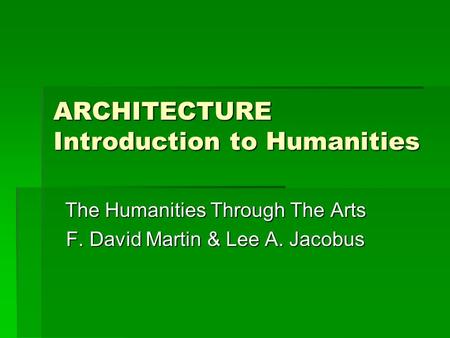 ARCHITECTURE Introduction to Humanities