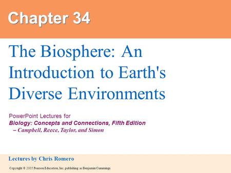 Copyright © 2005 Pearson Education, Inc. publishing as Benjamin Cummings PowerPoint Lectures for Biology: Concepts and Connections, Fifth Edition – Campbell,