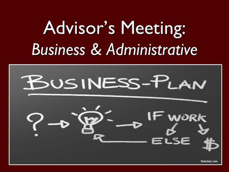 1 Advisor’s Meeting: Business & Administrative Betadaily.com.