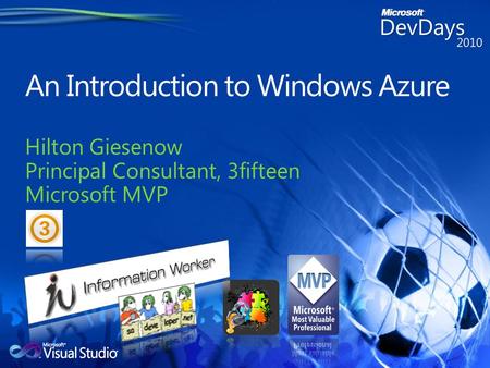 Hilton Giesenow Principal Consultant, 3fifteen Microsoft MVP.