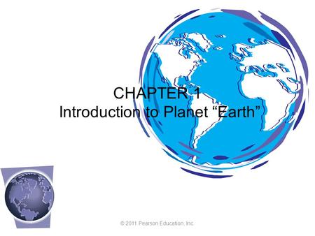 CHAPTER 1 Introduction to Planet “Earth”