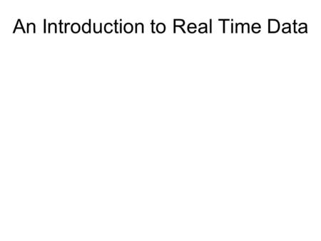 An Introduction to Real Time Data. Questions: Where is the ocean warming? How is the ocean becoming more acidic? How are “dead zones” forming? Why are.