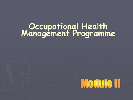 Occupational Health Management Programme. Chemical Hazard Control Hearing Conservation Industrial Ventilation Industrial Hygiene Monitoring Medical Surveillance.