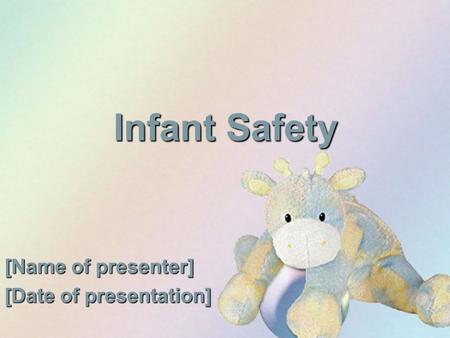 Infant Safety [Name of presenter] [Date of presentation]