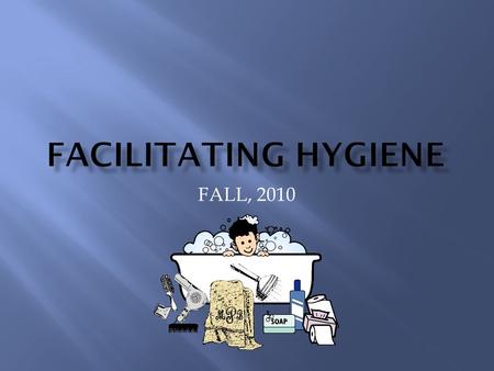 FALL, 2010.  Science of the establishment and maintenance of health  Contributes to psychological and physiological well-being  Promotes comfort, improves.