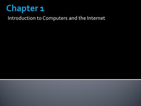 Introduction to Computers and the Internet