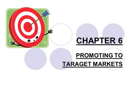 CHAPTER 6 PROMOTING TO TARAGET MARKETS. LESSONS: 6.1 CUSTOMER DEMOGRAPHICS 6.2 THE BUSINESS TRAVELER 6.3 THE LEISURE TRAVELER 6.4 THE INTERNATIONAL TRAVELER.