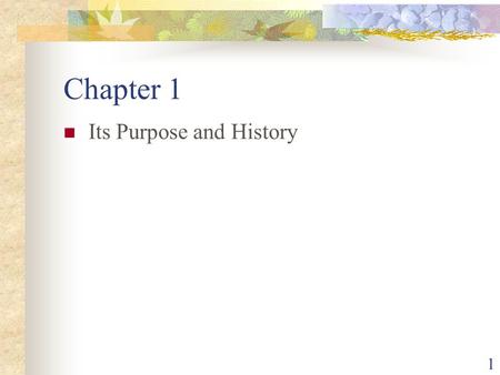 Chapter 1 Its Purpose and History.