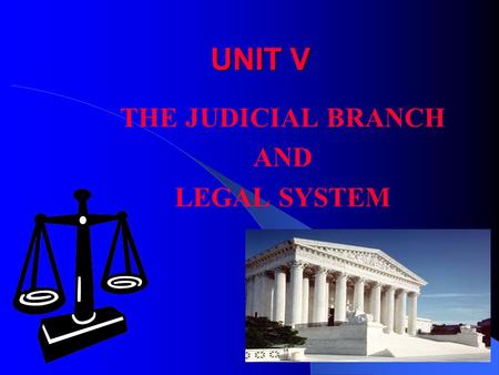 THE JUDICIAL BRANCH AND LEGAL SYSTEM