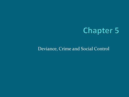 Deviance, Crime and Social Control