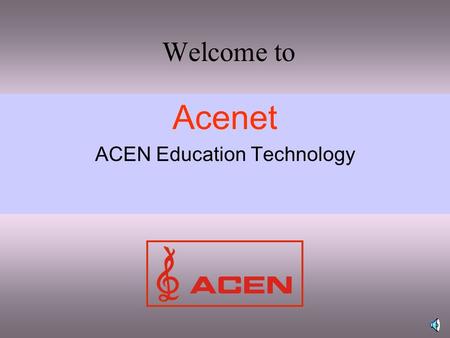 Welcome to Acenet ACEN Education Technology Pioneers of language labs in India. Established in 1973 --in the profession of language labs since 1979.