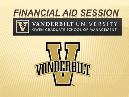  How much will your education cost?  What financial aid resources are available?  What is the financial aid process?  How much should you borrow?