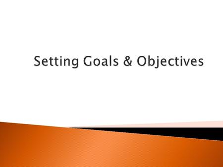  Primary objective: ◦ Behavior change  Behavioral objective ◦ Something you want the audience to DO ◦ Clear ◦ “Do-able” ◦ Obvious (to TA)