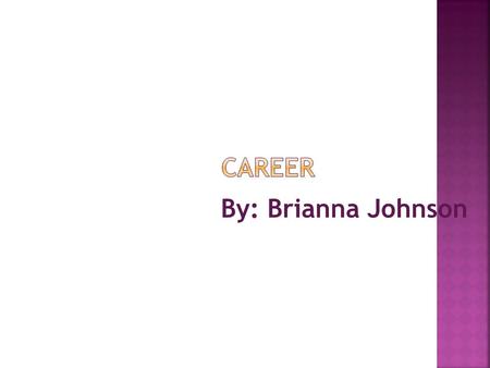 By: Brianna Johnson. ● Lawyer ● Model ● Rapper Lawyers Information  a person whose profession is to represent clients in a court of law to advise or.