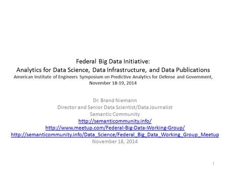 Federal Big Data Initiative: Analytics for Data Science, Data Infrastructure, and Data Publications American Institute of Engineers Symposium on Predictive.