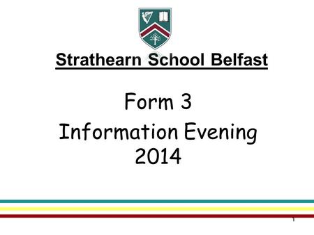 11 Strathearn School Belfast Form 3 Information Evening 2014.