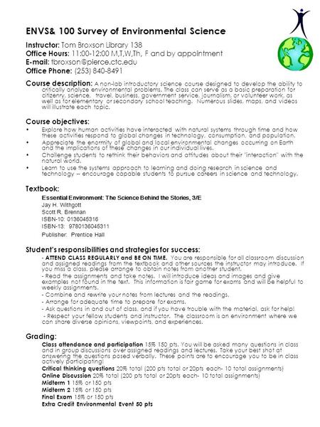 ENVS& 100 Survey of Environmental Science Instructor: Tom Broxson Library 138 Office Hours: 11:00-12:00 M,T,W,Th, F and by appointment