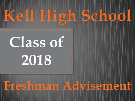 Freshman Advisement Class of 2018.  Introductions and Folders  Graduation Requirements  4-Year Plan  Promotion Requirements  Student Success  HOPE.