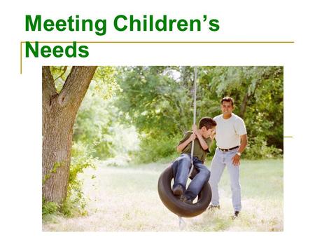 Meeting Children’s Needs