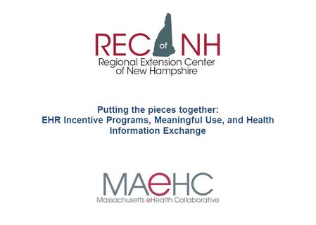 Putting the pieces together: EHR Incentive Programs, Meaningful Use, and Health Information Exchange.