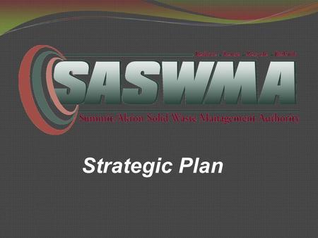 Strategic Plan. April thru November 2011 Strategic Planning Cmmte/Staff Emerging Issues Document Trustee/Staff Meeting Community Listening Campaign SPC/Staff.