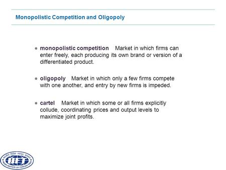 Monopolistic Competition and Oligopoly