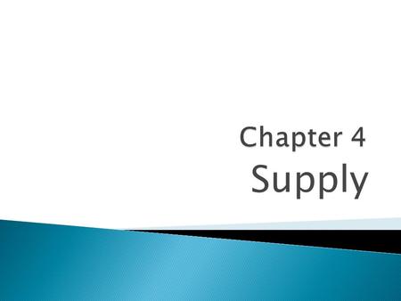 Supply.  Demand is all about the buyer.  Supply is all about the seller.