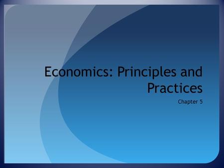 Economics: Principles and Practices