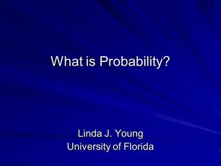 Linda J. Young University of Florida