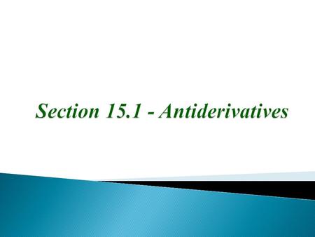 Antiderivatives Definition A function F(x) is called an antiderivative of f(x) if F ′(x) = f (x). Examples: What’s the antiderivative of f(x) = 1/x ?