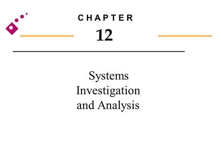 Systems Investigation and Analysis