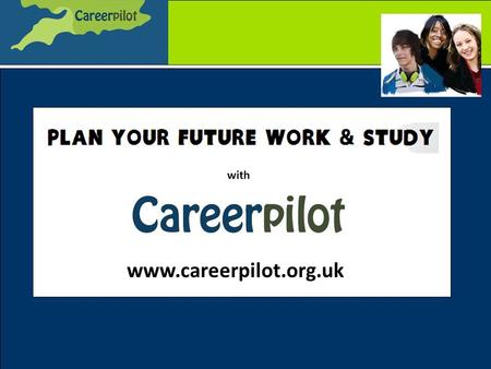 Www.careerpilot.org.uk with. The Careerpilot website How could it support BET schools? HE Skills Map tool and free support This session: