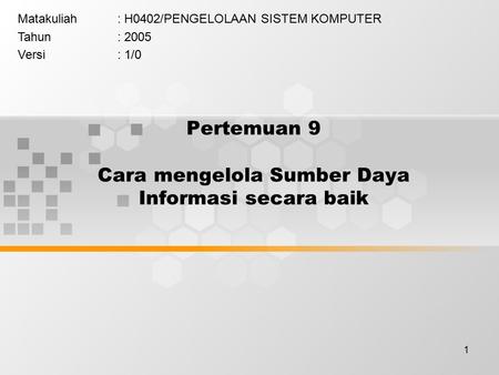 Pertemuan 9 Cara mengelola Sumber Daya Informasi secara baik