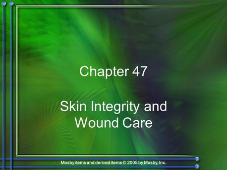 Skin Integrity and Wound Care