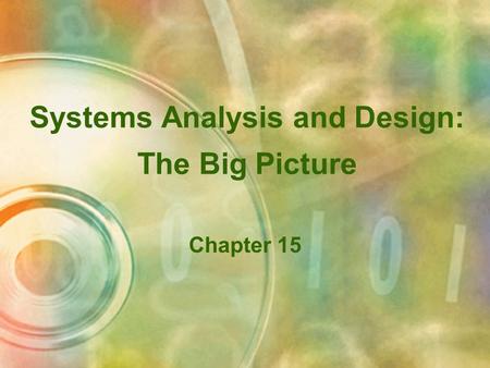 Systems Analysis and Design: The Big Picture