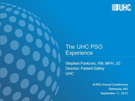 About UHC UHC is Chicago-based alliance of 116 academic medical centers and 258 of their affiliated hospitals UHC provides clinical, operational and.