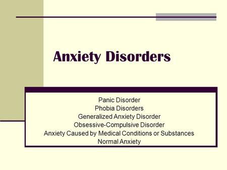 Anxiety Disorders Panic Disorder Phobia Disorders