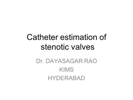 Catheter estimation of stenotic valves