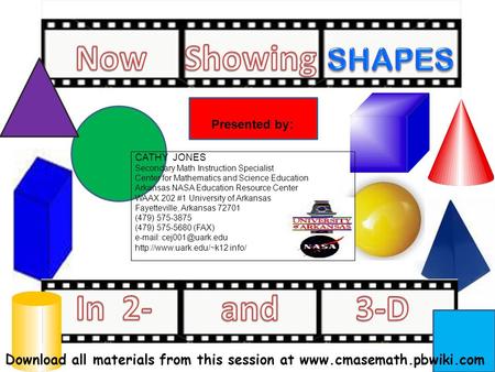 Presented by: CATHY JONES Secondary Math Instruction Specialist Center for Mathematics and Science Education Arkansas NASA Education Resource Center WAAX.